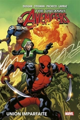 Uncanny Avengers. Vol. 4. Union imparfaite - Gerry Duggan