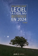 Le ciel à l'oeil nu en 2024 : mois par mois les plus beaux spectacles - Guillaume Cannat