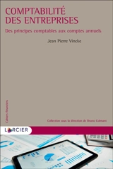 Comptabilité des entreprises : des principes comptables aux comptes annuels - Jean Pierre Vincke