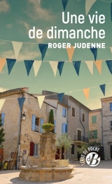 Une vie de dimanche - Roger Judenne