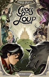 Crocs de loup. Vol. 1. Le secret de l'envoûteuse - Arnaud Druelle