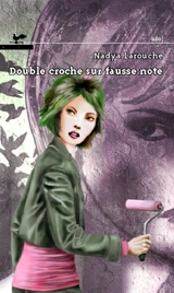 Double croche sur fausse note - Larouche, Nadya