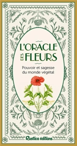 L'oracle des fleurs : pouvoir et sagesse du monde végétal - Carmen Tanguy