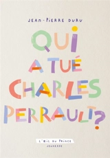 Qui a tué Charles Perrault ? : comédie - Jean-Pierre Duru