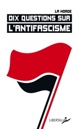 Dix questions sur l'antifascisme - La Horde