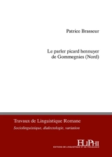 Le parler picard hennuyer de Gommegnies (Nord) - Patrice Brasseur