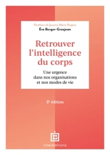 Retrouver l'intelligence du corps : une urgence dans nos organisations et nos modes de vie - Eve Berger-Grosjean