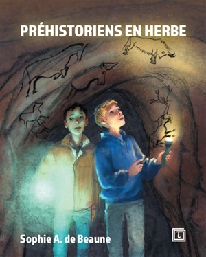Préhistoriens en herbe - Sophie A. de Beaune
