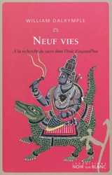 Neuf vies : à la recherche du sacré dans l'Inde d'aujourd'hui - William Dalrymple