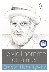 Le vieil homme et la mer (traduction FALC) - Ernest Hemingway