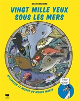 Vingt mille yeux sous les mers : splendeur et misère du monde marin - Gilles Macagno