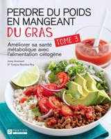 Perdre du poids en mangeant du gras 3 - Arsenault, Josey