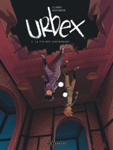 Urbex. Vol. 3. La fin des cauchemars - Vincent Dugomier