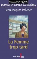 La femme trop tard - Jean-Jacques Pelletier