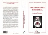 Aragon romancier intertextuel ou Les pas de l'étranger - Maryse Vassevière