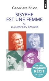 Sisyphe est une femme ou La marche du cavalier - Geneviève Brisac