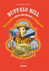 Buffalo Bill, les Indiens, Rosa Bonheur et Bordeaux - Dominique Dussol