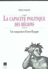 La capacité politique des régions : une comparaison France-Espagne - Romain Pasquier