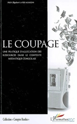 Le coupage : une pratique d'allocation des ressources dans le contexte journalistique congolais - Rigobert Lapess Munkeni
