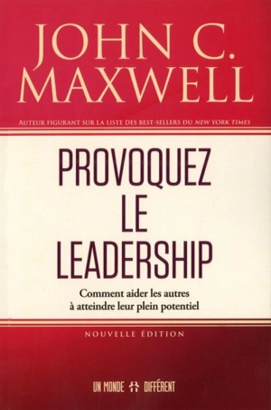 Provoquez le leadership - John C. Maxwell