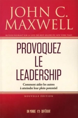 Provoquez le leadership - John C. Maxwell