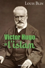 Victor Hugo et l'islam - Louis Blin