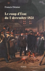 Le coup d'Etat du 2 décembre 1851 - Francis Démier