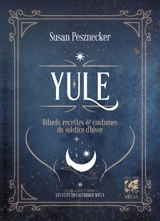 Yule : rituels, recettes & coutumes du solstice d'hiver - Susan Pesznecker