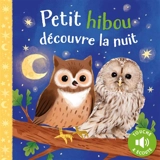 Petit Hibou découvre la nuit - Kathryn Selbert