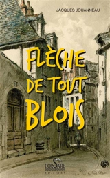 Flèche de tout Blois - Jacques Jouanneau