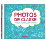 Mon album photos de classe : Maternelle et primaire avec stickers : 2026 - Playbac Éditions
