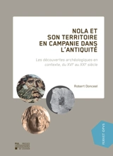 Nola et son territoire en Campanie dans l'Antiquité : les découvertes archéologiques en contexte, du XVIe au XXIe siècle - Robert Donceel