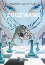 Zugzwang ou Les immortelles de Noctambule - Anthony Boulanger