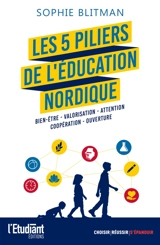 Les 5 piliers de l'éducation nordique : bien-être, valorisation, attention, coopération, ouverture - Sophie Blitman