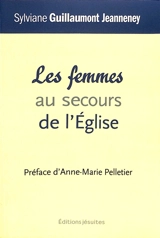 Les femmes au secours de l'Eglise - Sylviane Guillaumont-Jeanneney