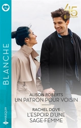 Un patron pour voisin. L'espoir d'une sage-femme - Alison Roberts