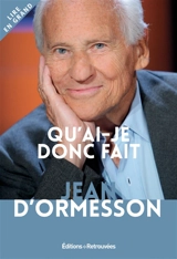 Qu'ai-je donc fait - Jean d' Ormesson