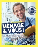 Ménage & vous ! : le programme motivant pour un ménage simple, efficace et écologique - Bgin Clean