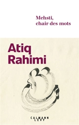 Mehstî, chair des mots - Atiq Rahimi