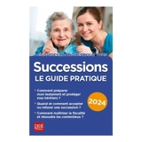 Successions : le guide pratique : 2024 - Sylvie Dibos-Lacroux