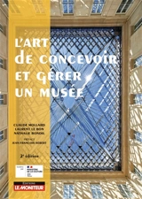 L'art de concevoir et gérer un musée - Claude Mollard
