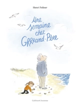 Une semaine chez Grrrand-Père - Henri Fellner