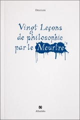Vingt leçons de philosophie par le meurtre - Jérôme Delclos