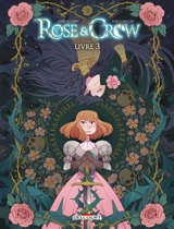 Rose & Crow. Vol. 3 - Amélie Sarn