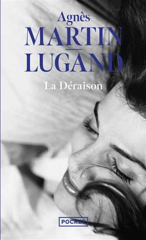 La déraison - Agnès Martin-Lugand