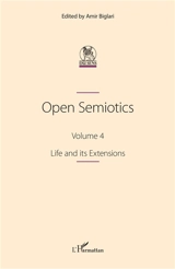 Open semiotics. Vol. 4. Life and its extensions