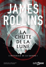 La chute de la Lune. Vol. 1. La prophétie - James Rollins