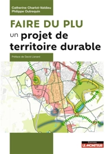 Faire du PLU un projet de territoire durable : paysagé, beau, attractif, décarboné et anticipant le changement climatique - Catherine Charlot-Valdieu