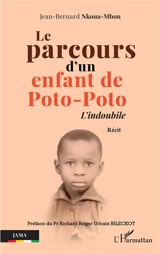 Le parcours d'un enfant de Poto-Poto : l'indoubile : récit - Jean-Bernard Nkoua-Mbon