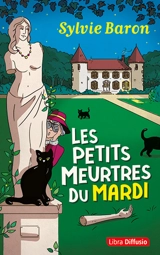 Les petits meurtres du mardi - Sylvie Baron